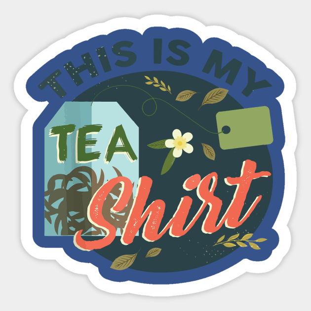 This Is My Tea-Shirt 2 Sticker by lochaishop